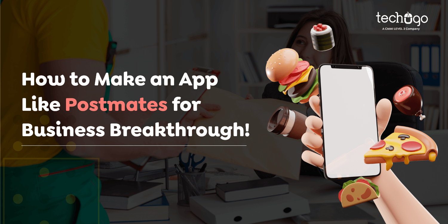 How to Make an App Like Postmates for Business Breakthrough!