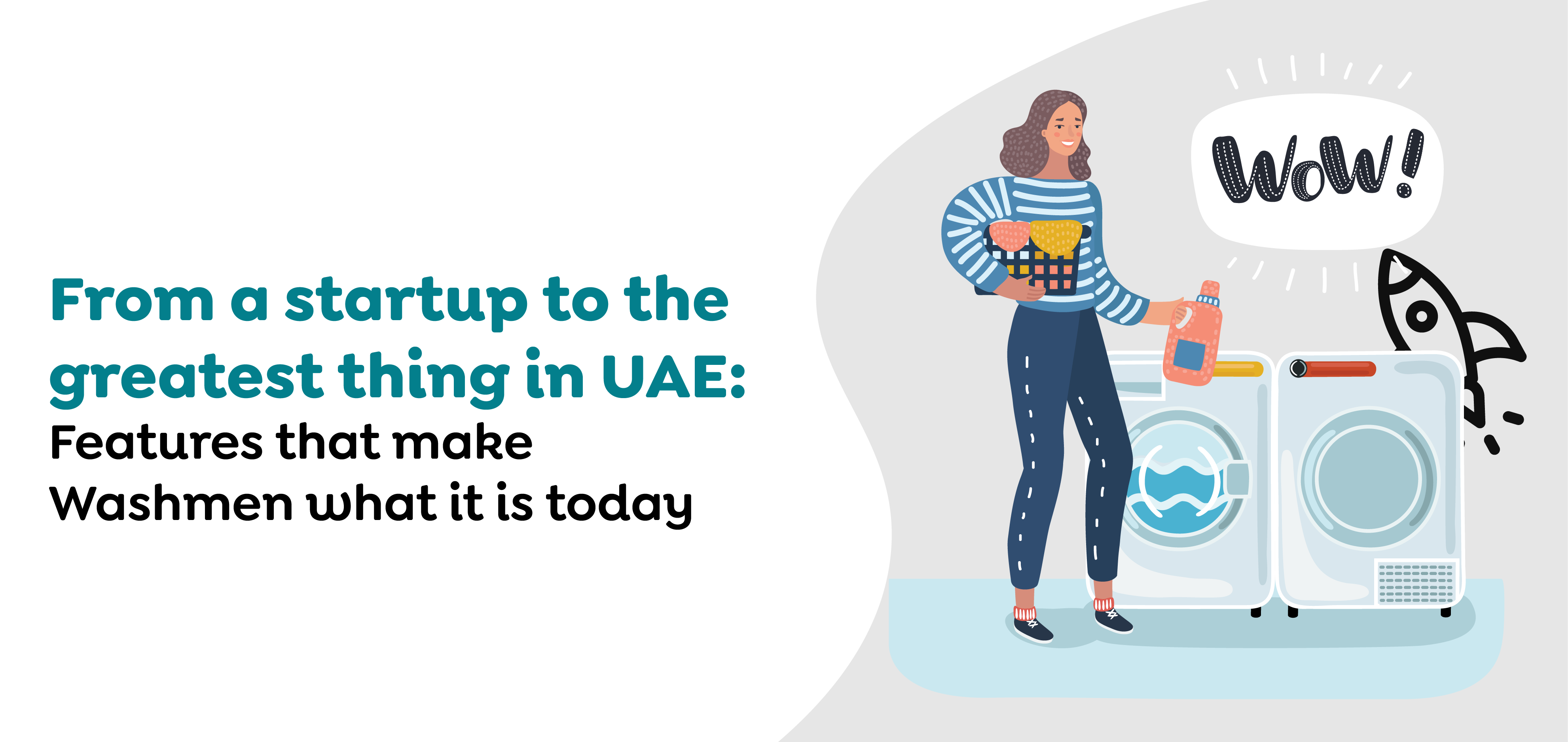 From a startup to the greatest thing in UAE Features that make Washmen what it is today