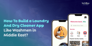How To Build a Laundry And Dry Cleaner App Like Washmen in Middle East?