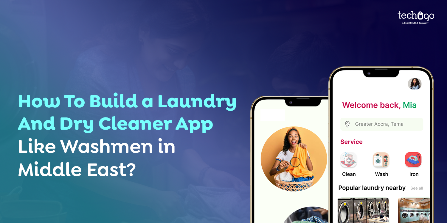 How To Build a Laundry And Dry Cleaner App Like Washmen in Middle East
