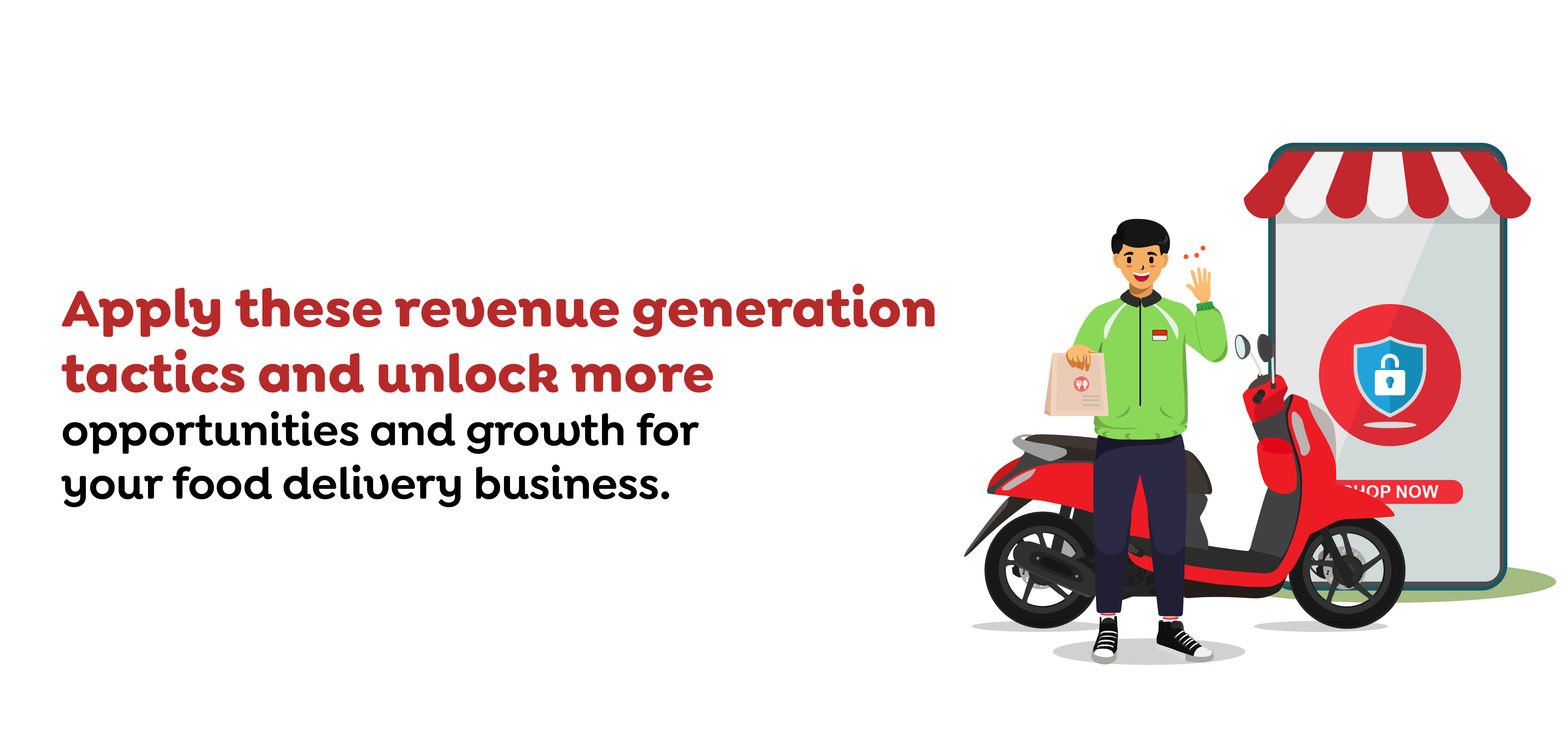 Apply these revenue generation tactics and unlock more opportunities and growth for your food delive