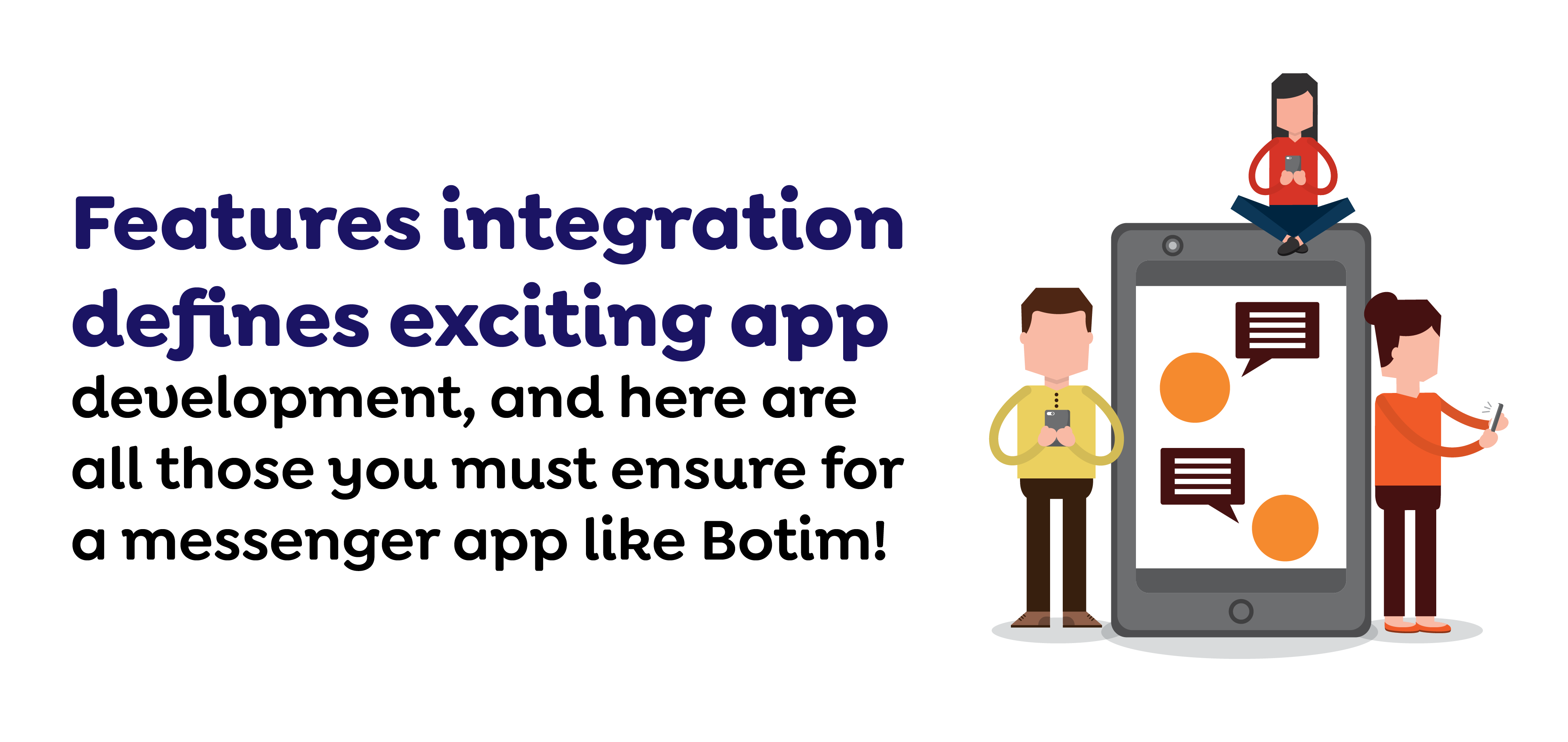 Features integration defines exciting app development, and here are all those you must ensure for a