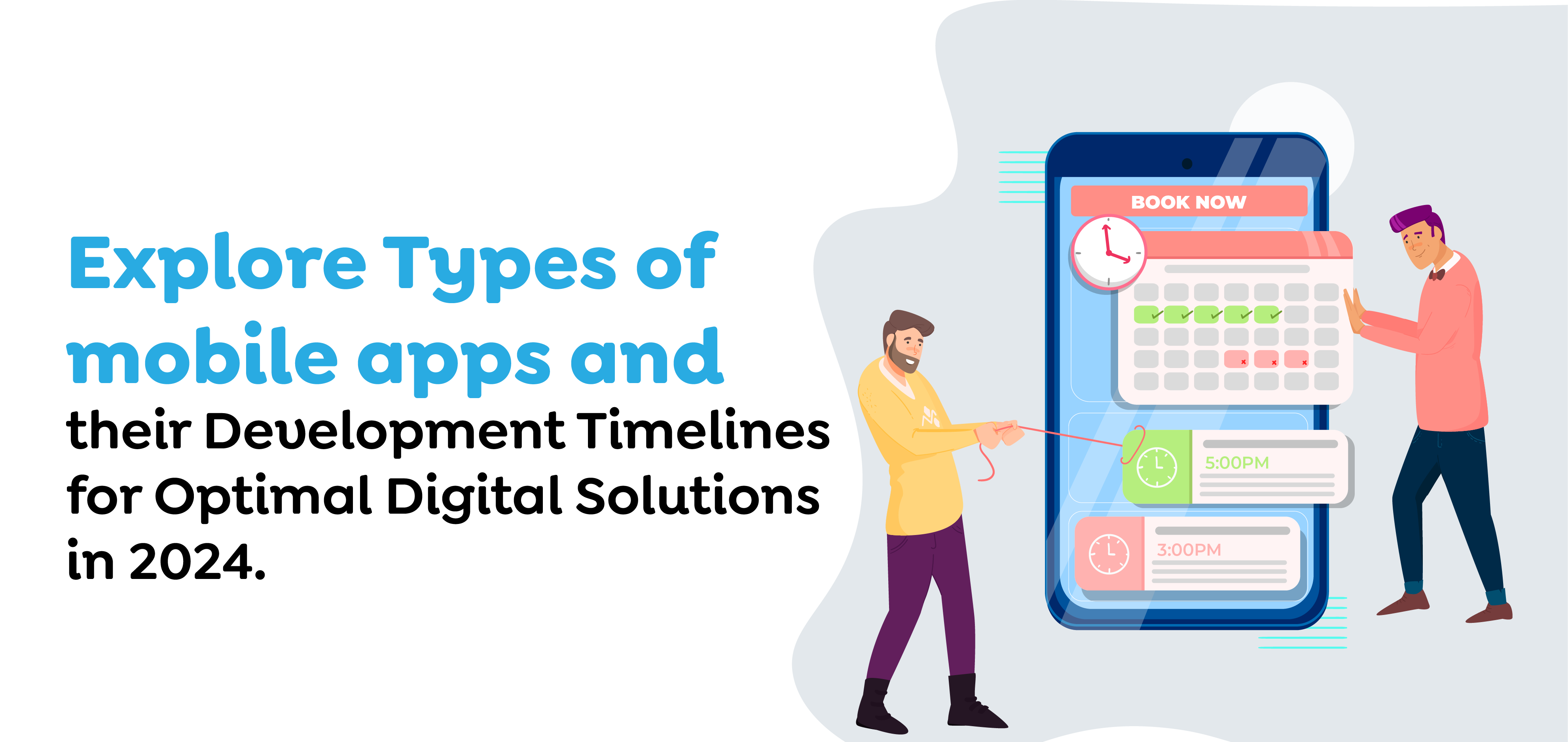 Types of mobile apps and their Development Timelines for Optimal Digital