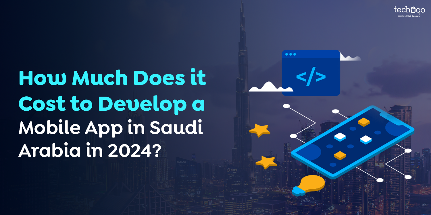 Cost to Develop a Mobile App in Saudi Arabia in 2024
