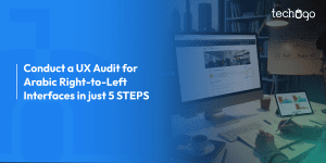 How to Conduct a UX Audit for Arabic Right-to-Left Interfaces in the UAE and Saudi Arabia