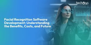 Facial Recognition Software Development: Understanding the Benefits, Costs, and Future