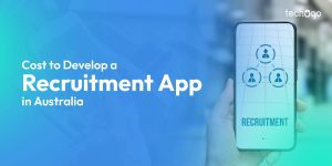 Recruitment App Development Cost in Australia: Features, Process, and Cost Optimisation Strategies