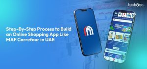 Step-By-Step Process to Build an Online Shopping App Like MAF Carrefour in UAE