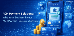 ACH Payment Solutions: Why Your Business Needs ACH Payment Processing Software