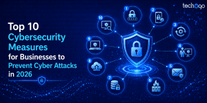 Top 10 Cybersecurity Measures for Businesses to Prevent Cyber Attacks in 2026