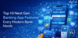 Top 10 Next Gen Banking App Features Every Modern Bank Needs