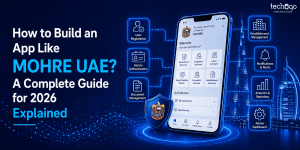 How to Build an App Like MOHRE UAE? A Complete Guide for 2026
