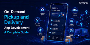 On-Demand Pickup and Delivery App Development: A Complete Guide