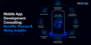 Mobile App Development Consulting: Benefits, Process & Hiring Insights