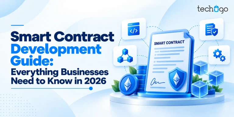 Smart Contract Development Guide: Everything Businesses Need to Know in 2026