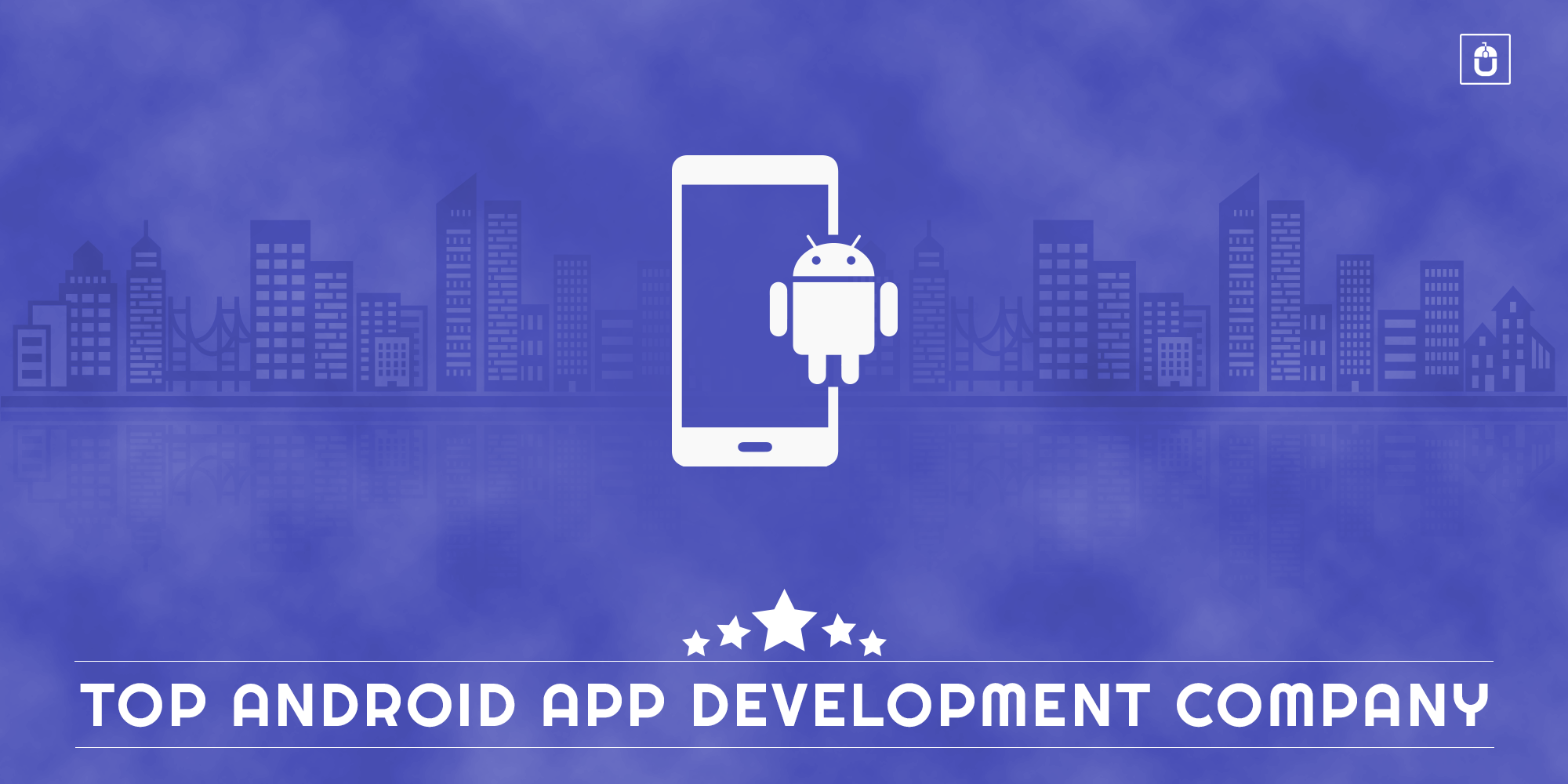 Top Android App Development Company