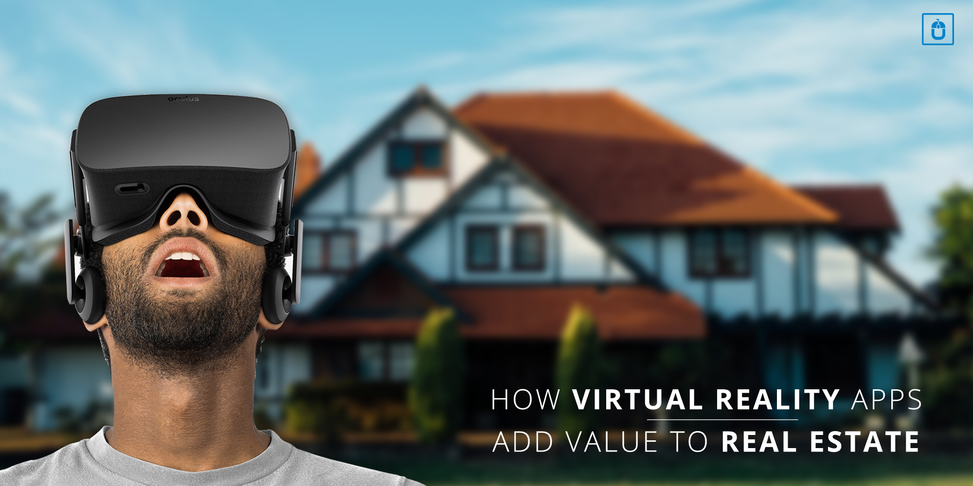 HOW VIRTUAL REALITY APPS ADD VALUE TO REAL ESTATE