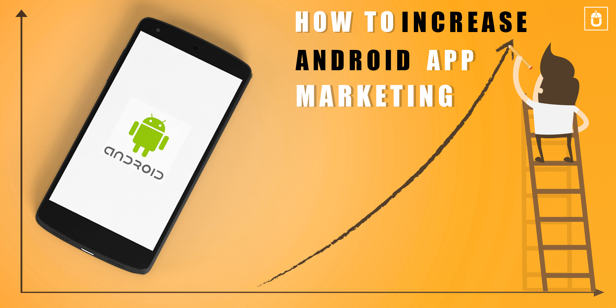 ANDROID APP MARKETING