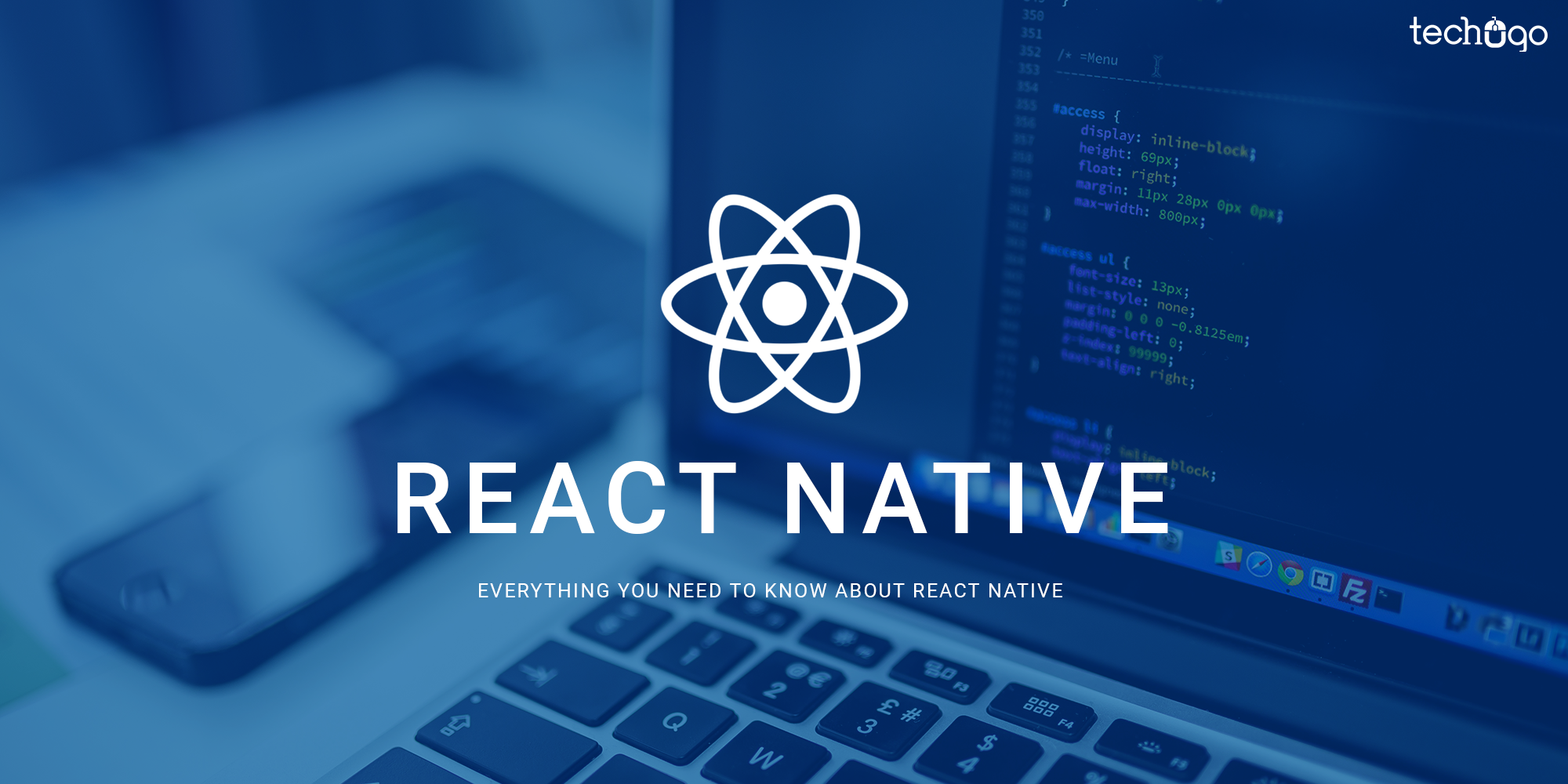 Everything You Need To Know About React Native React Native