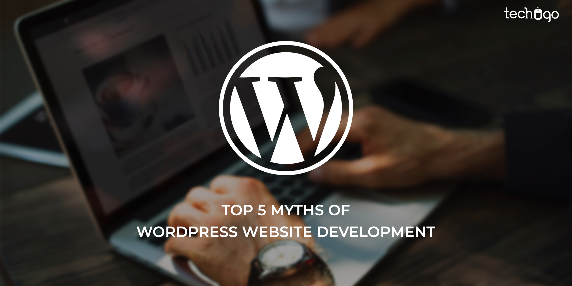 Top 5 Myths Of WordPress Website Development Wordpress Website Development