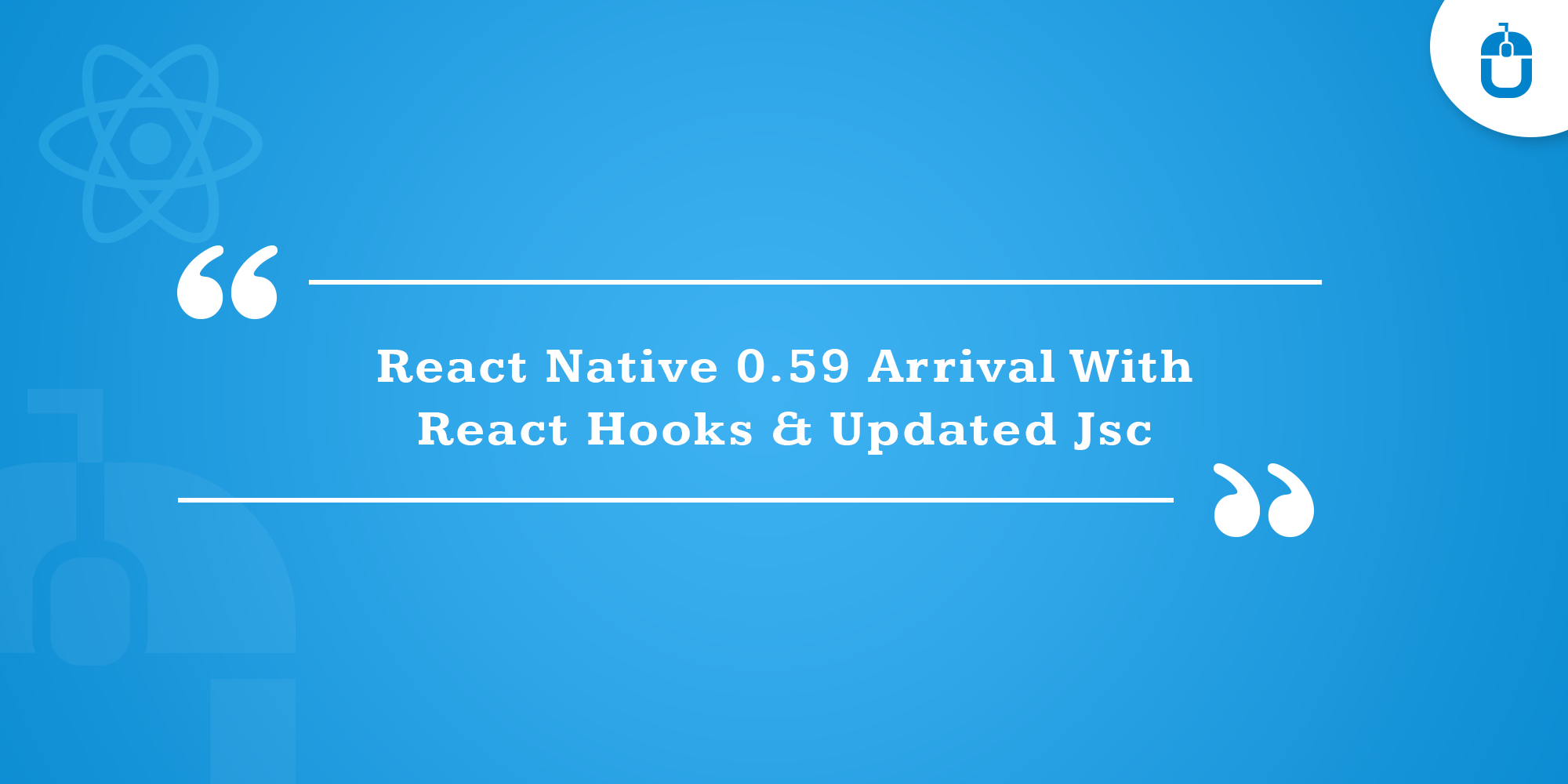 React Native 0.59 Arrival With React Hooks & Updated Jsc React Native 0.59
