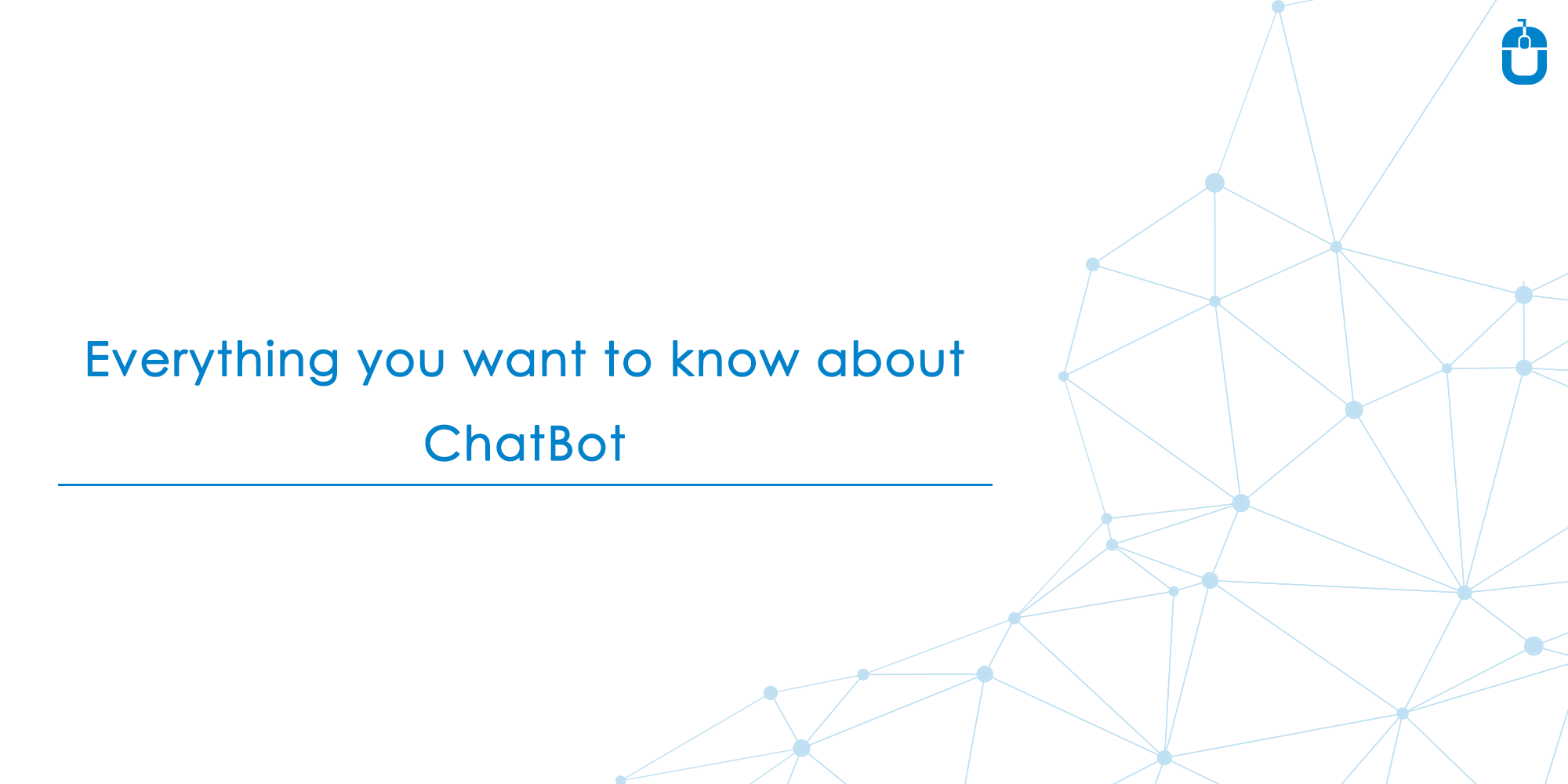 Everything you want to know about ChatBot