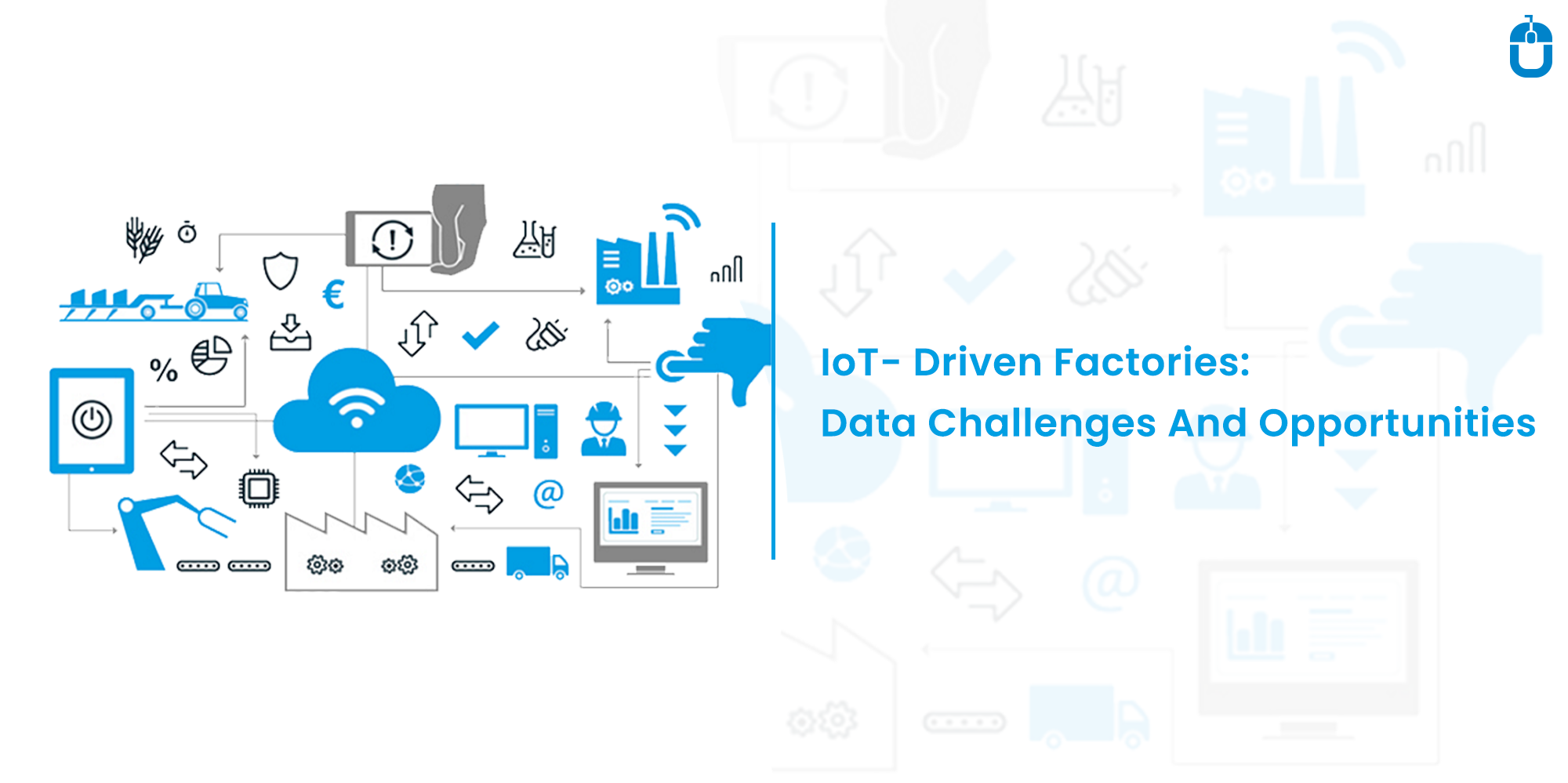 IoT- Driven Factories: Data Challenges And Opportunities IoT