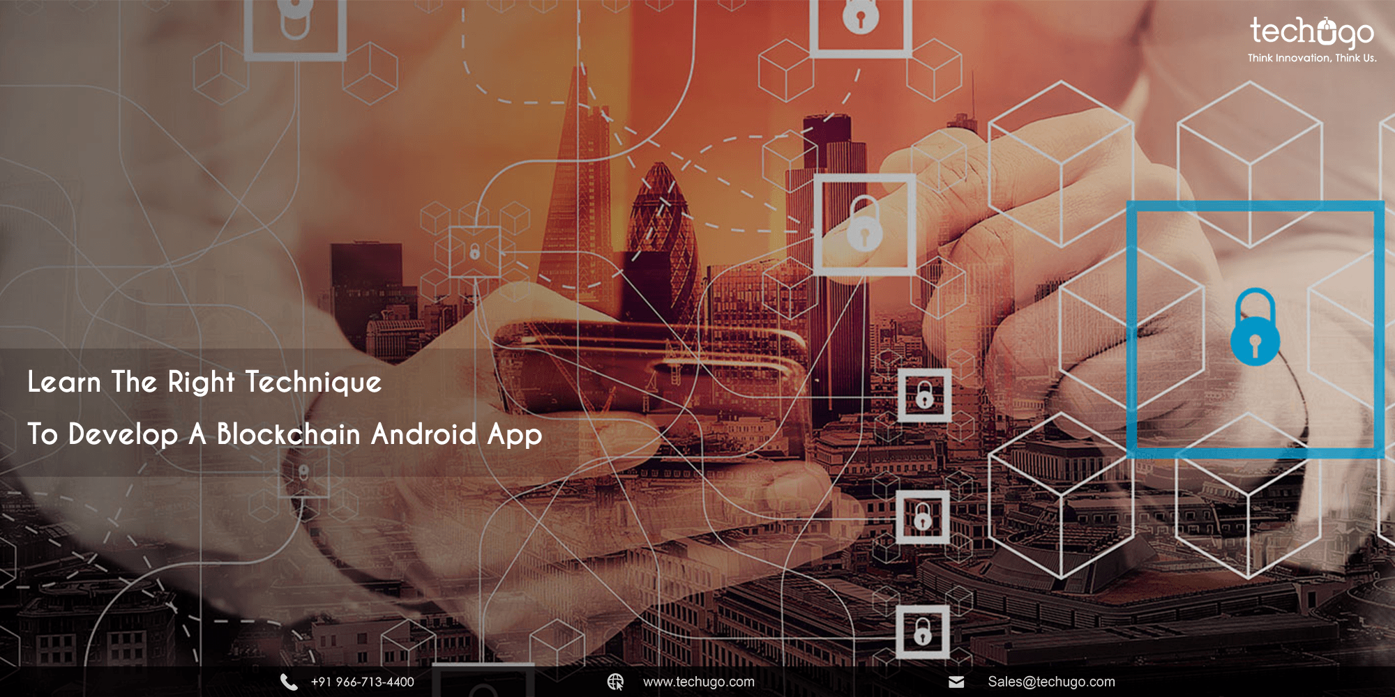 Learn The Right Technique To Develop A Blockchain Android App