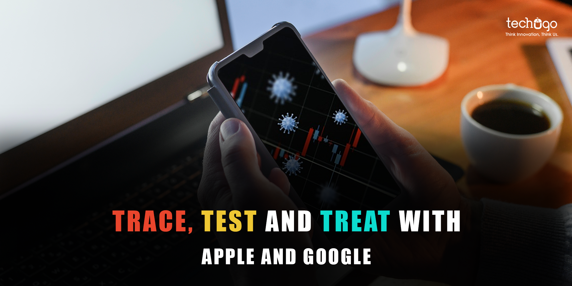 Trace, test and treat with Apple & Google