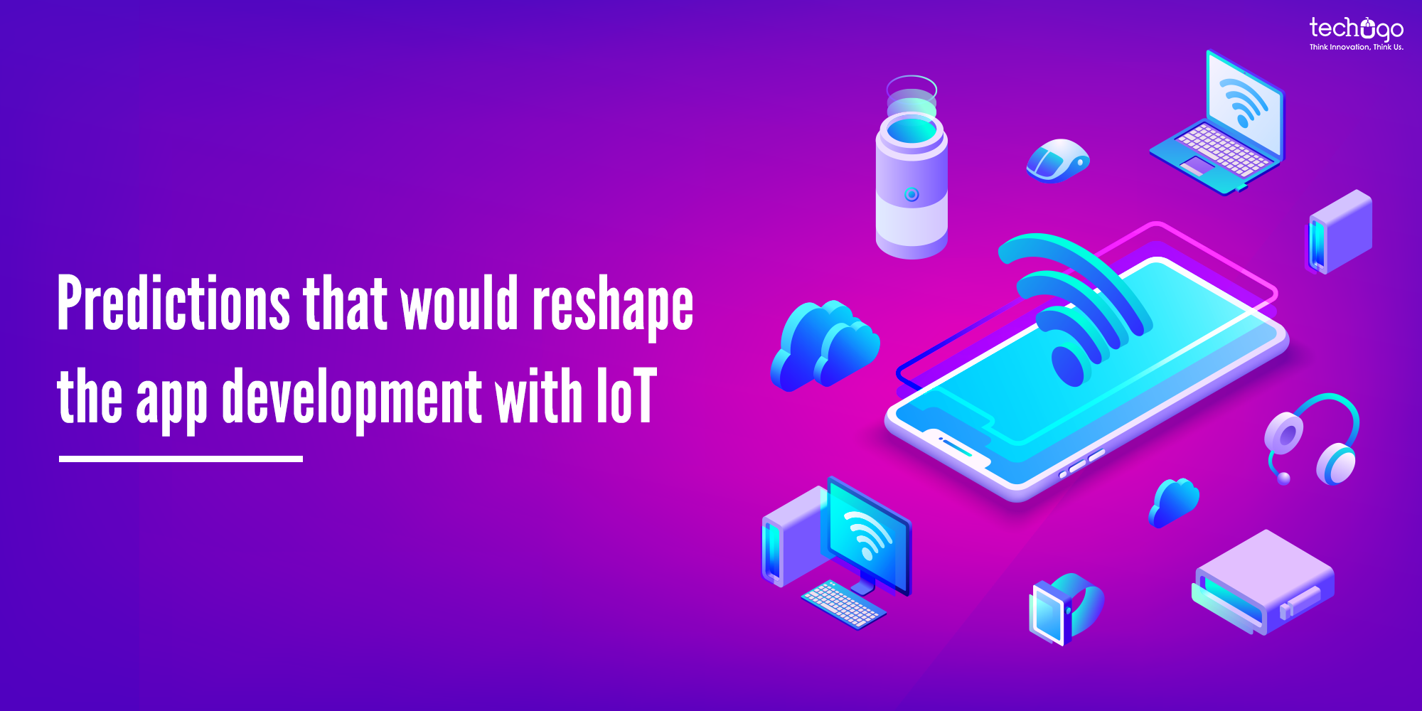 IoT Predictions That Will Change The Future App Development