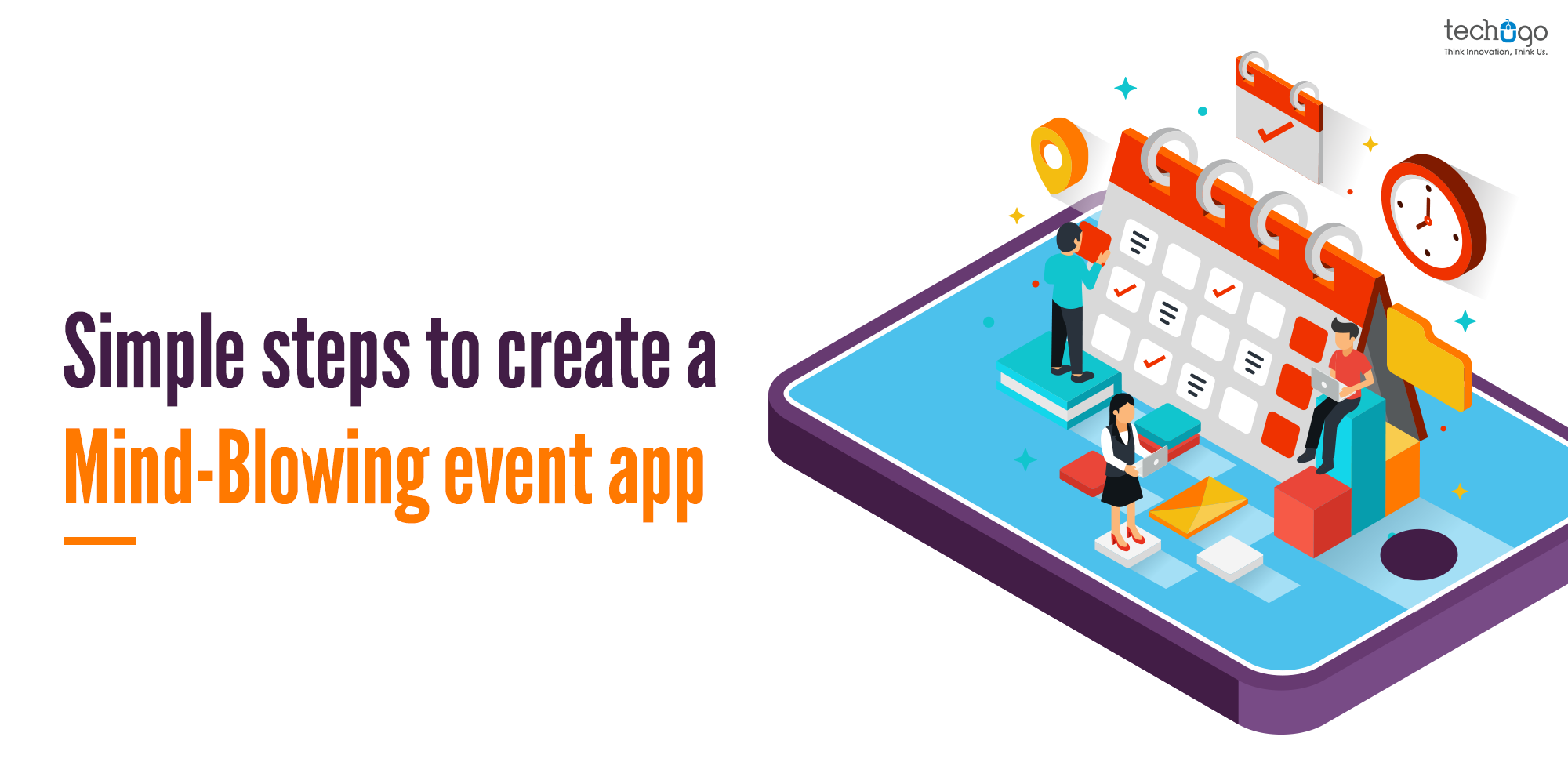 Simple Steps To Create A Mind-Blowing Event App event app