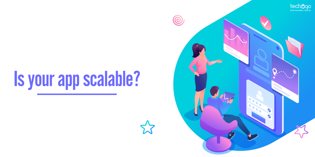 Is your app scalable? app development