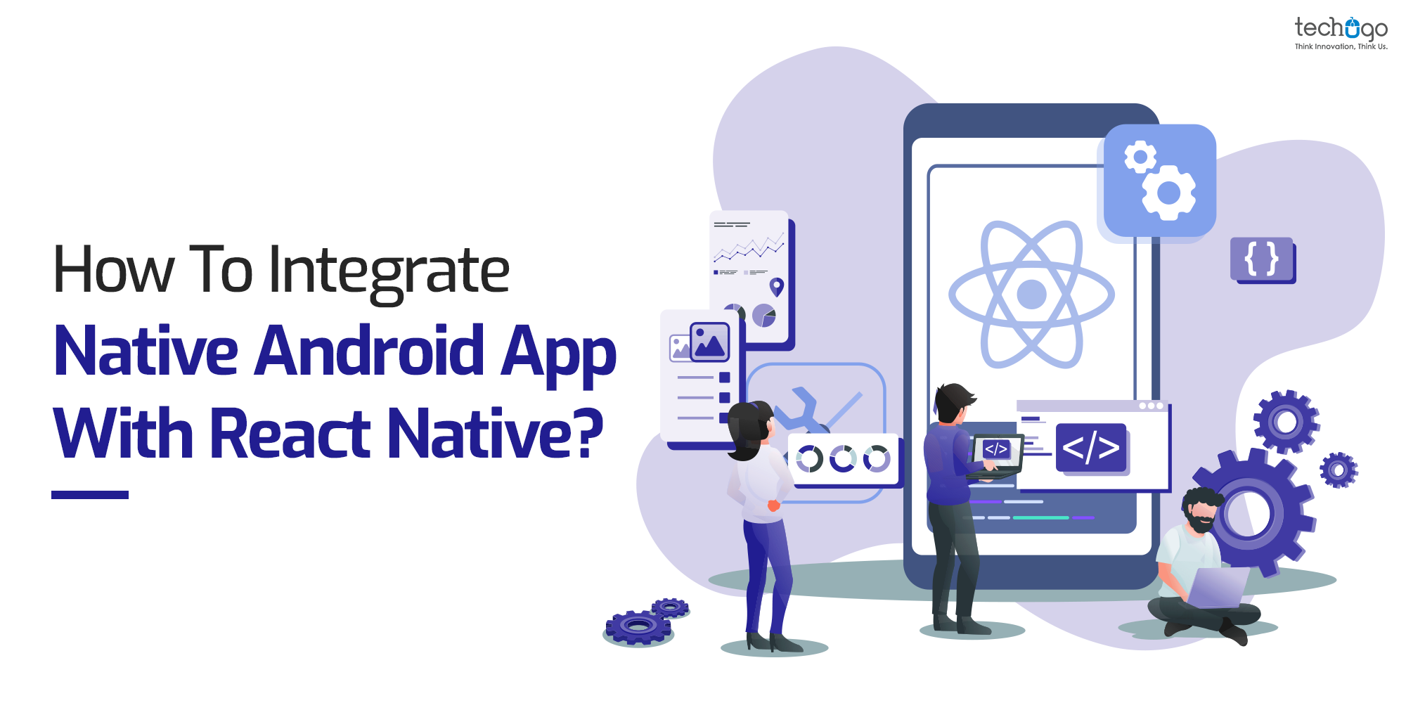 How To Integrate Native Android App With React Native? React Native