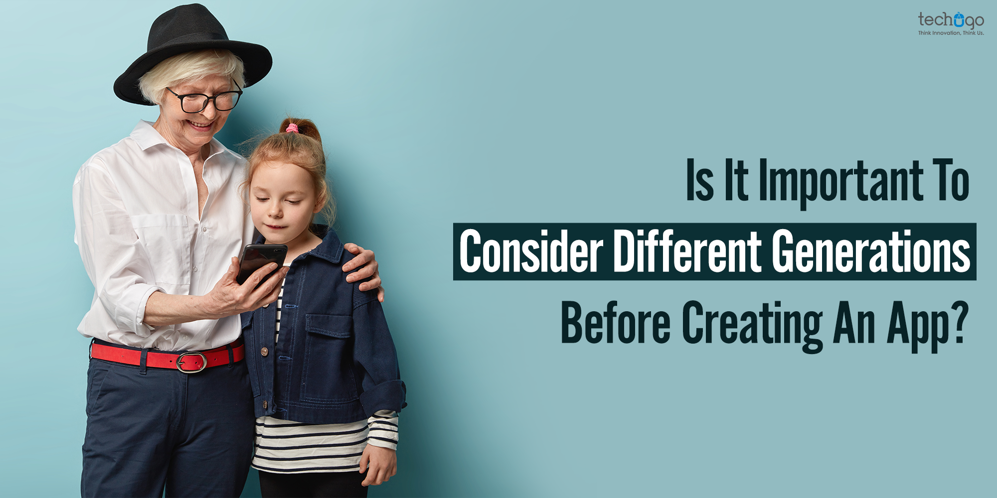 Is It Important To Consider Different Generations Before Creating An App?