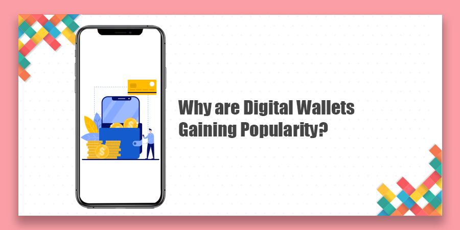 Why-are-Digital-Wallets-Gaining-Popularity_