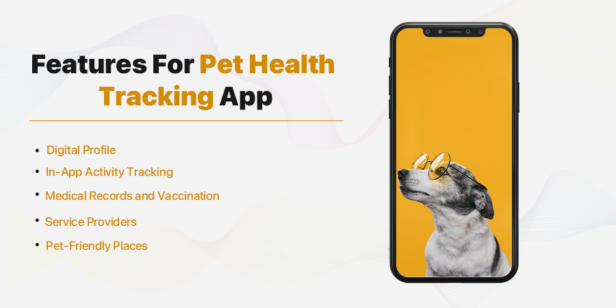 Features For Pet Health Tracking App Pet Care