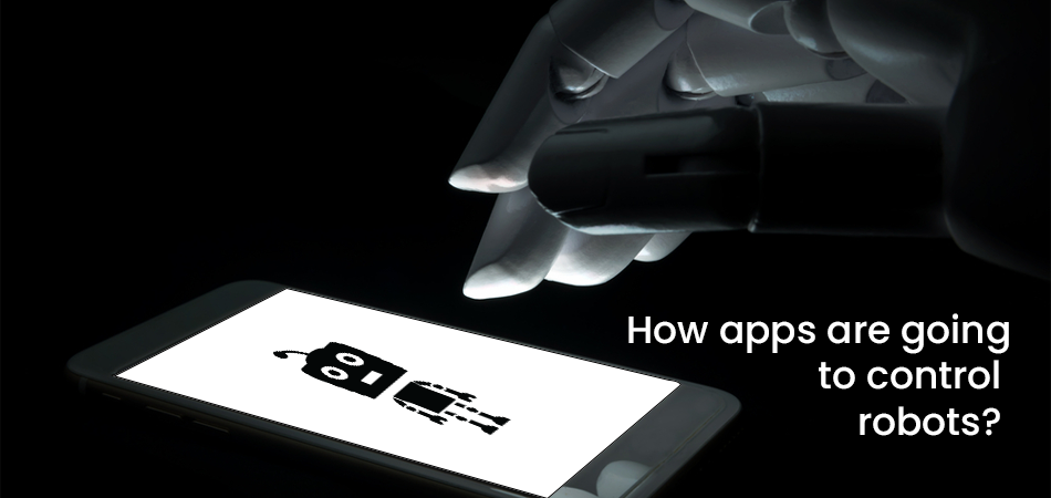How apps are going to control robots