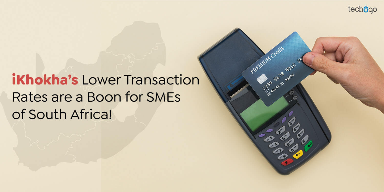 iKhokha’s Lower Transaction Rates are a Boon for SMEs of South Africa!