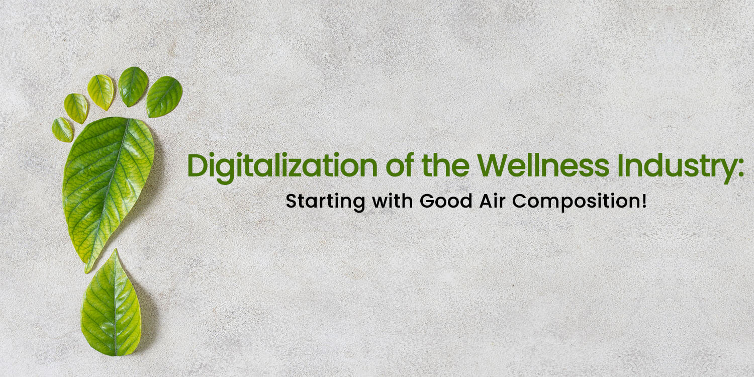 Digitalization of the Wellness Industry: Starting with Good Air Composition!