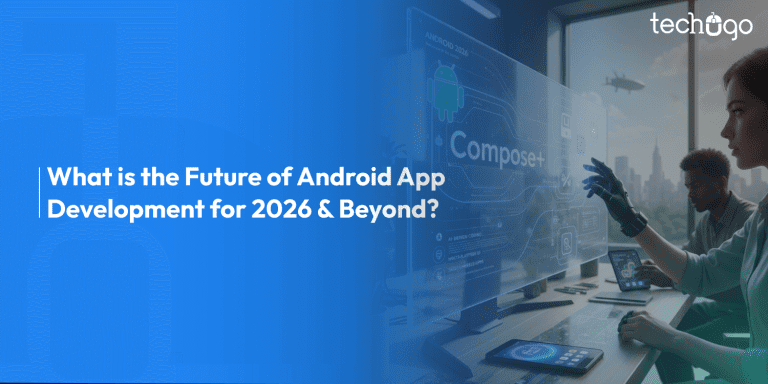 Top Android App Development Trends for 2026