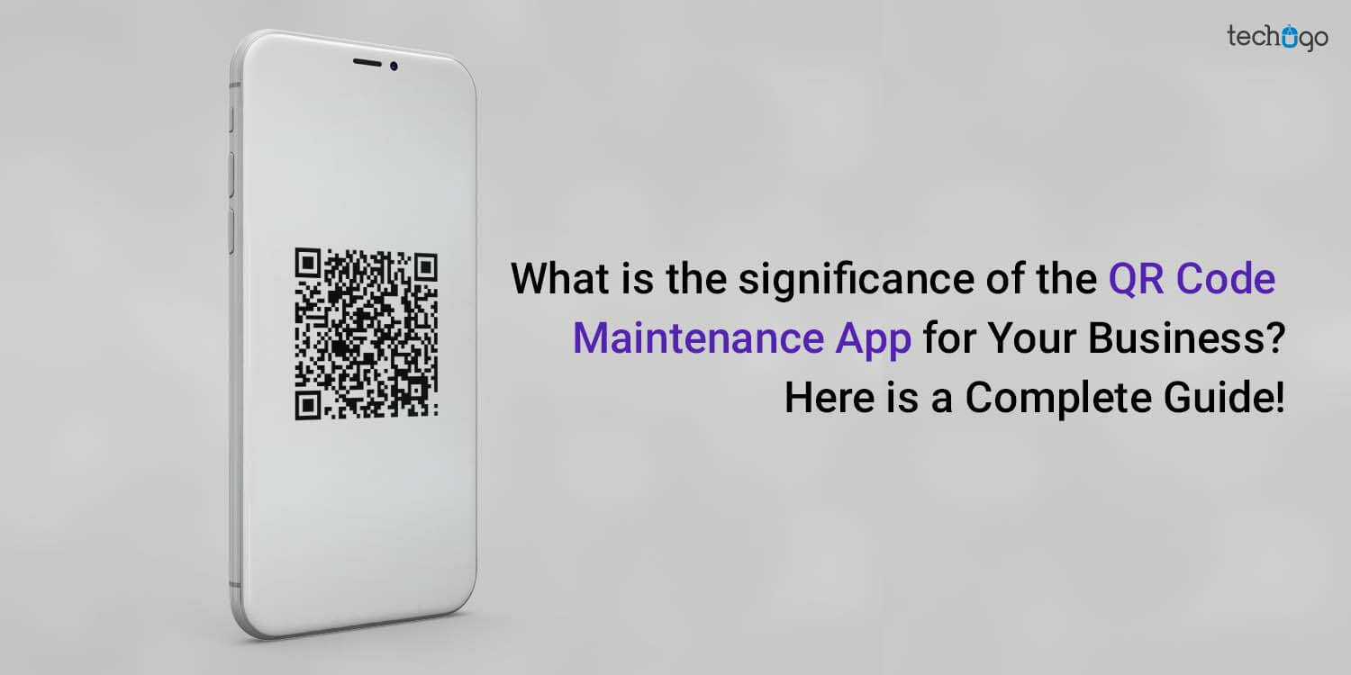The Ultimate Guide to QR Code Maintenance Apps and Their Business Benefits
