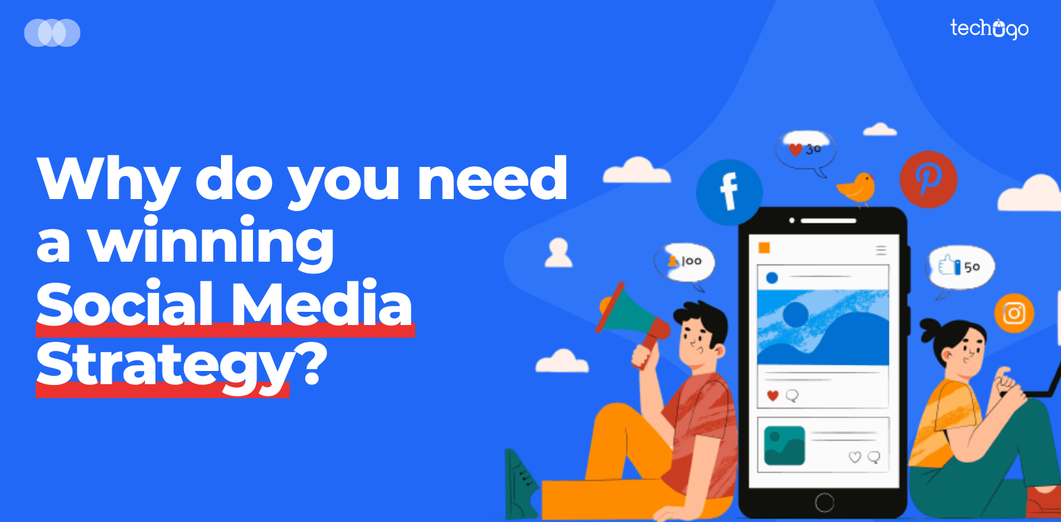 Why Do You Need A Winning Social Media Strategy?