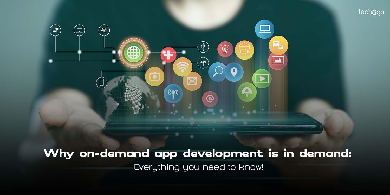 Why on-demand app development is in demand: Everything you need to know!