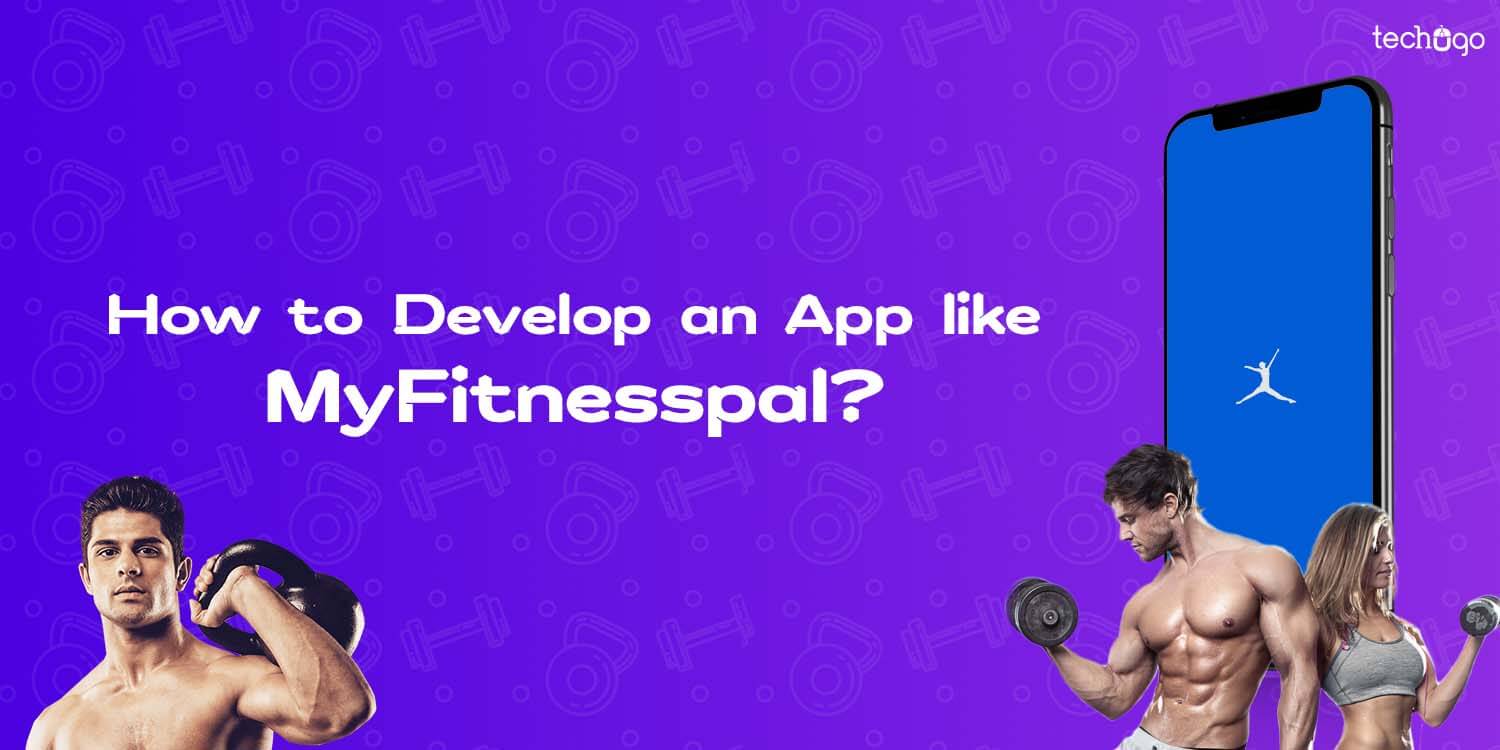 How to Develop an App like MyFitnesspal?