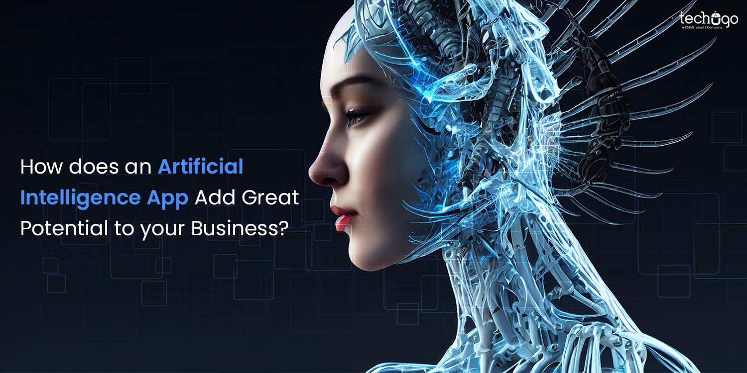 How does an Artificial Intelligence App add Great Potential to your Business? Artificial Intelligence App