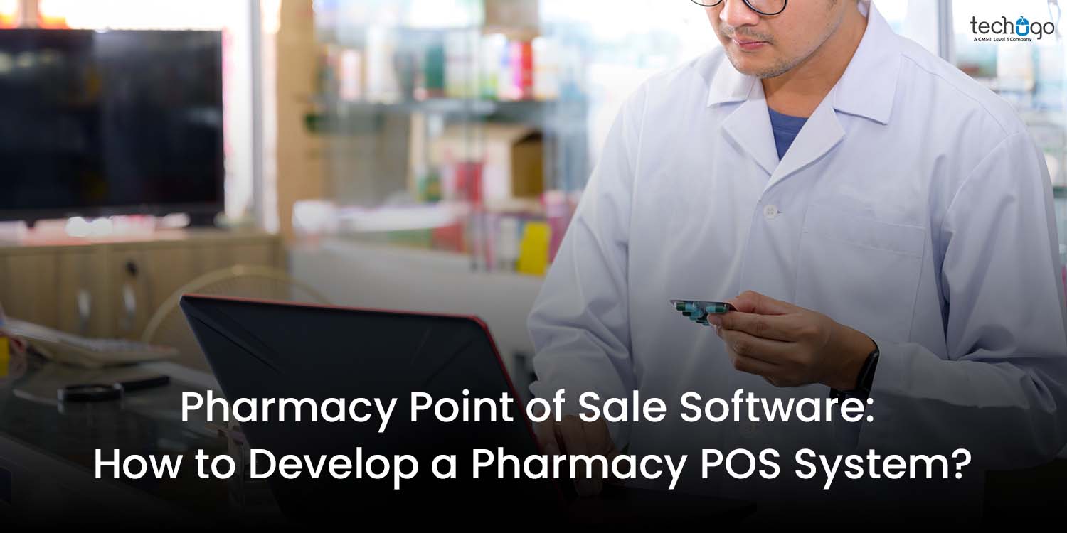 Pharmacy Point of Sale Software: How to Develop a Pharmacy POS System?