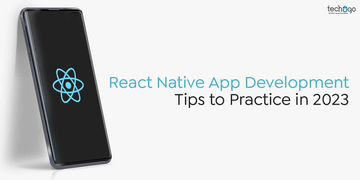 React Native App Development in 2023 | Tips to Practice react native app development