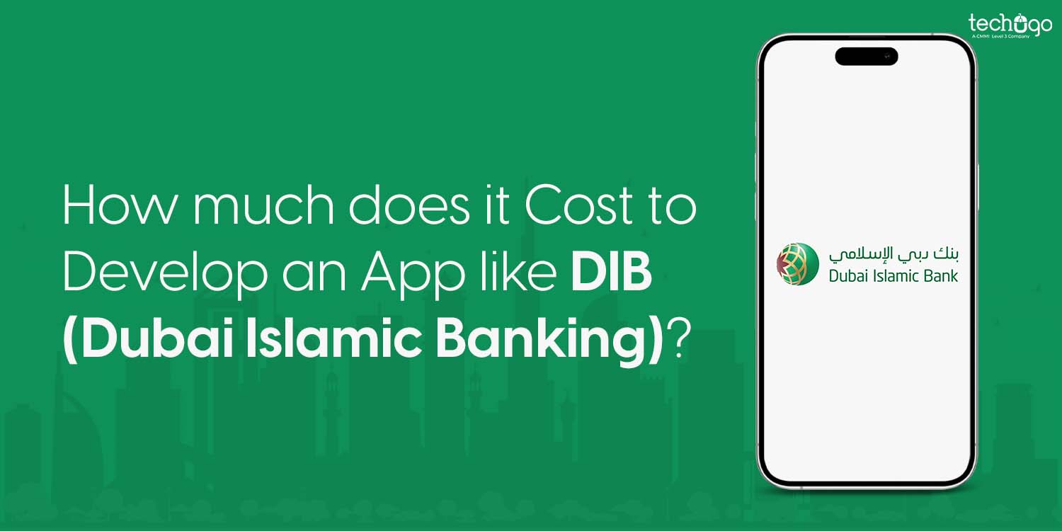 How much does it Cost to Develop an App like DIB (Dubai Islamic Banking)? Cost to Develop an App like DIB