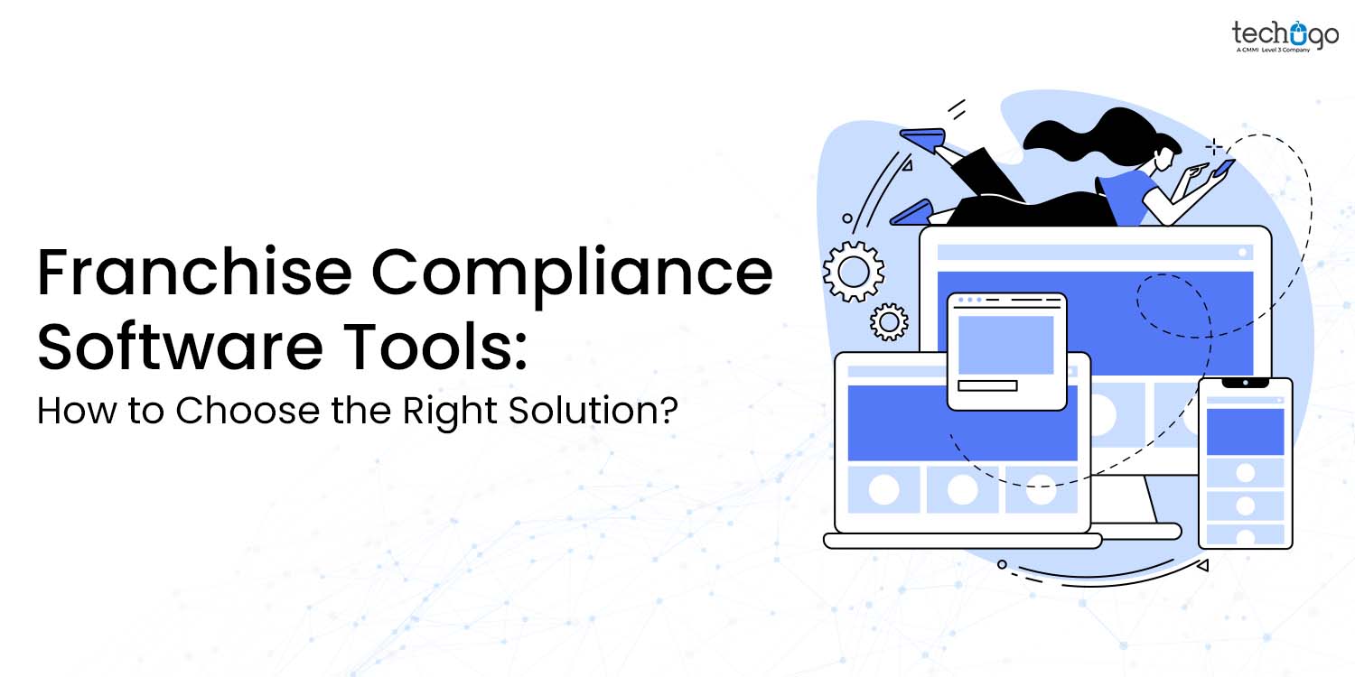 Franchise Compliance Software Tools: How to Choose the Right Solution?