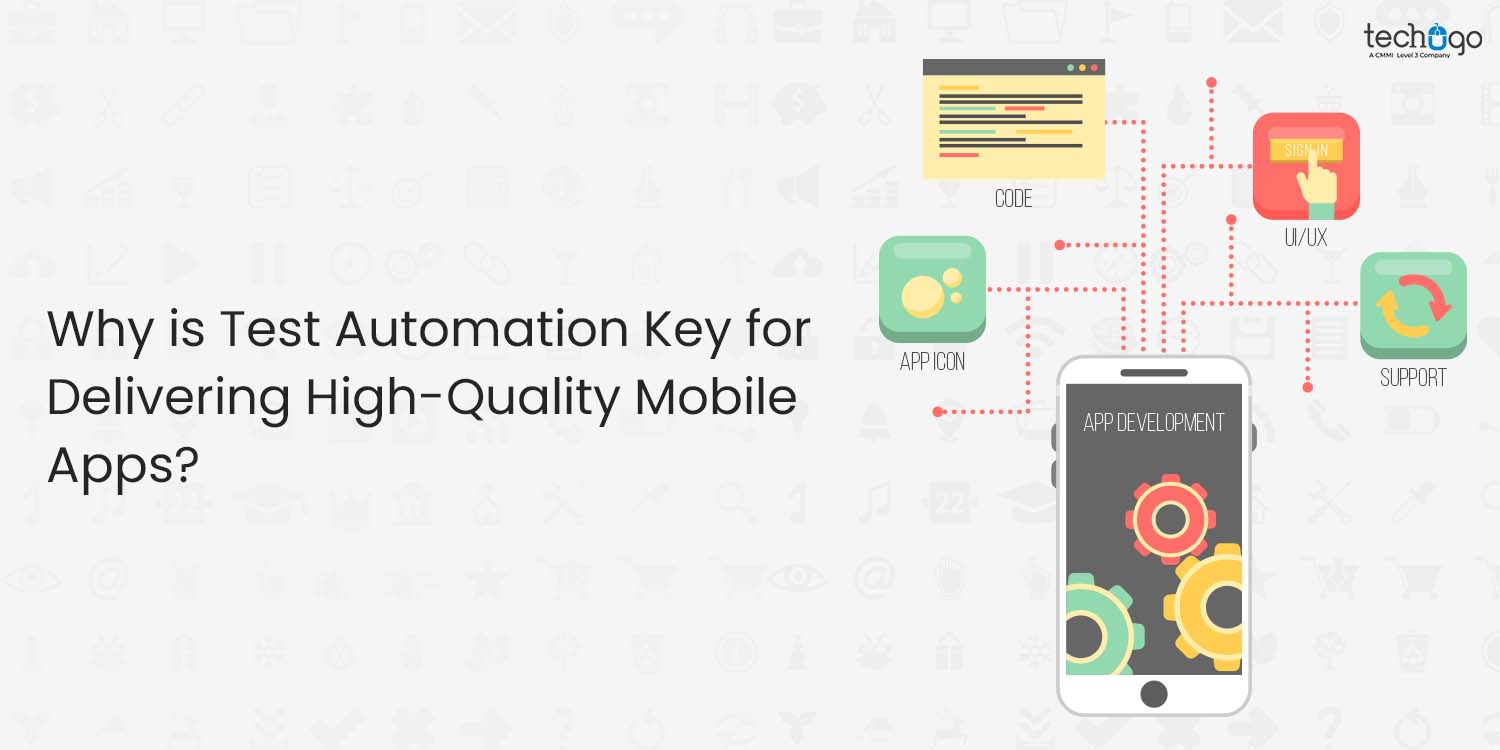 Why is Test Automation Key for Delivering High-Quality Mobile Apps